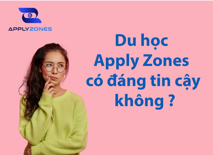 Du học ApplyZones có đáng tin cậy không